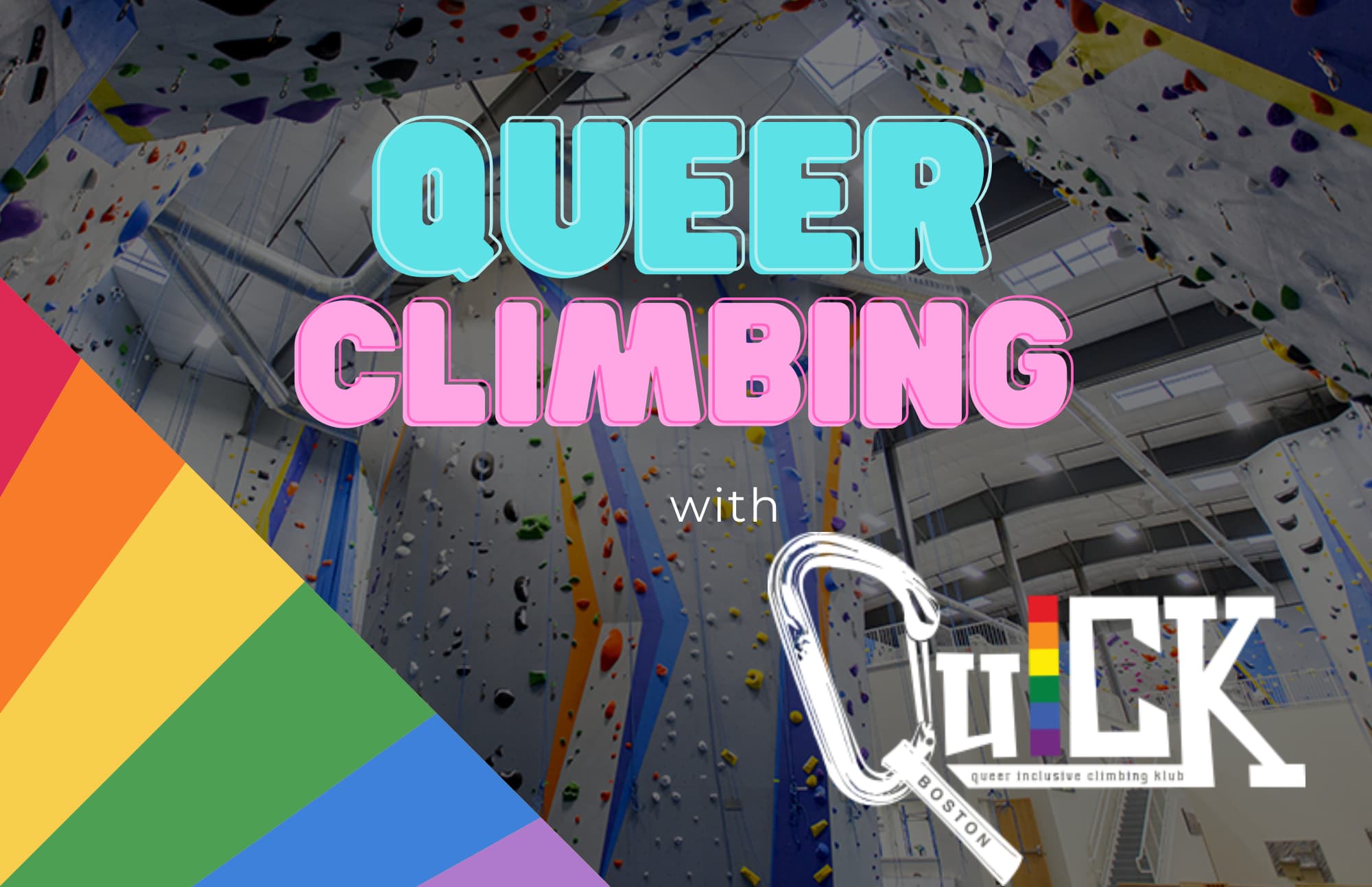 A pride flag graphic overlays a photo of a climbing gym. Text reads: Queer Climbing with QuICK.